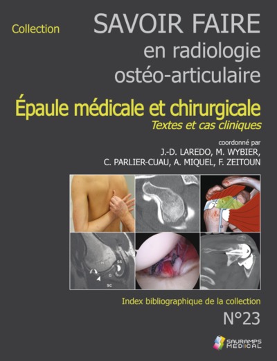 SAVOIR-FAIRE EN RADIOL OSTEO-ARTICUL N°23 EPAULE MEDICALE ET CHIRURGICALE, TEXTES ET CAS CLINIQUES (9791030302981-front-cover)