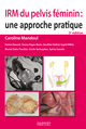 IRM du pelvis féminin : une approche pratique 3e ed (9791030305173-front-cover)