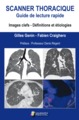 SCANNER THORACIQUE. GUIDE DE LECTURE RAPIDE, IMAGE CELFS. DEFINITION ET ETIOLOGIES (9791030302714-front-cover)