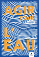 Agir pour l'eau (9791030105674-front-cover)