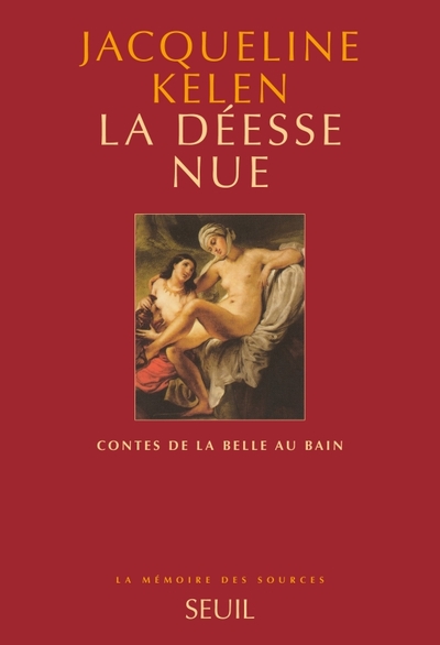 La Déesse nue. Contes de la Belle au bain (9782020376006-front-cover)
