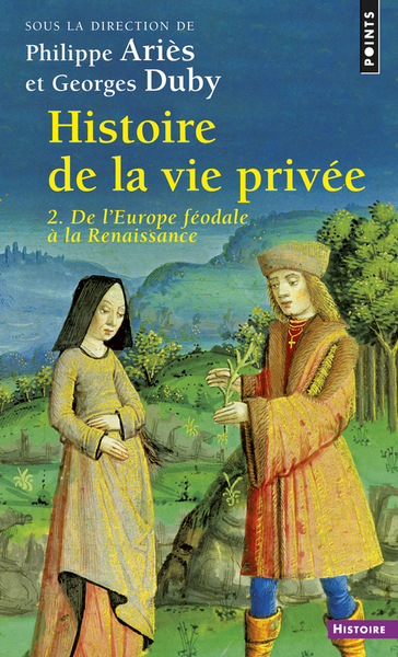Histoire de la vie privée, tome 2. De l'Europe féodale à la Renaissance (9782020364188-front-cover)