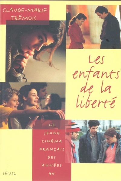 Les Enfants de la Liberté. Le jeune cinéma français des années 90 (9782020323093-front-cover)