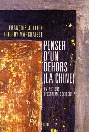 Penser d'un dehors (La Chine). Entretiens d'Extrême-Occident (9782020343480-front-cover)
