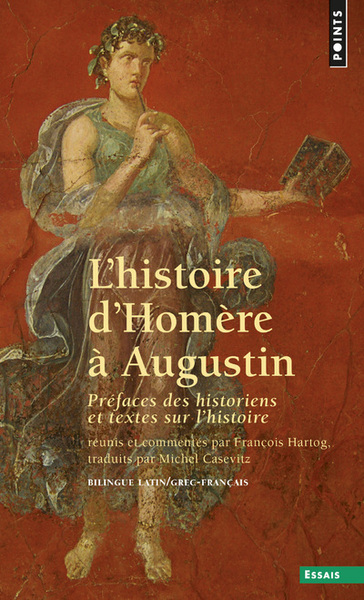 L'Histoire d'Homère à Augustin. Préfaces des historiens et textes sur l'histoire (9782020308052-front-cover)