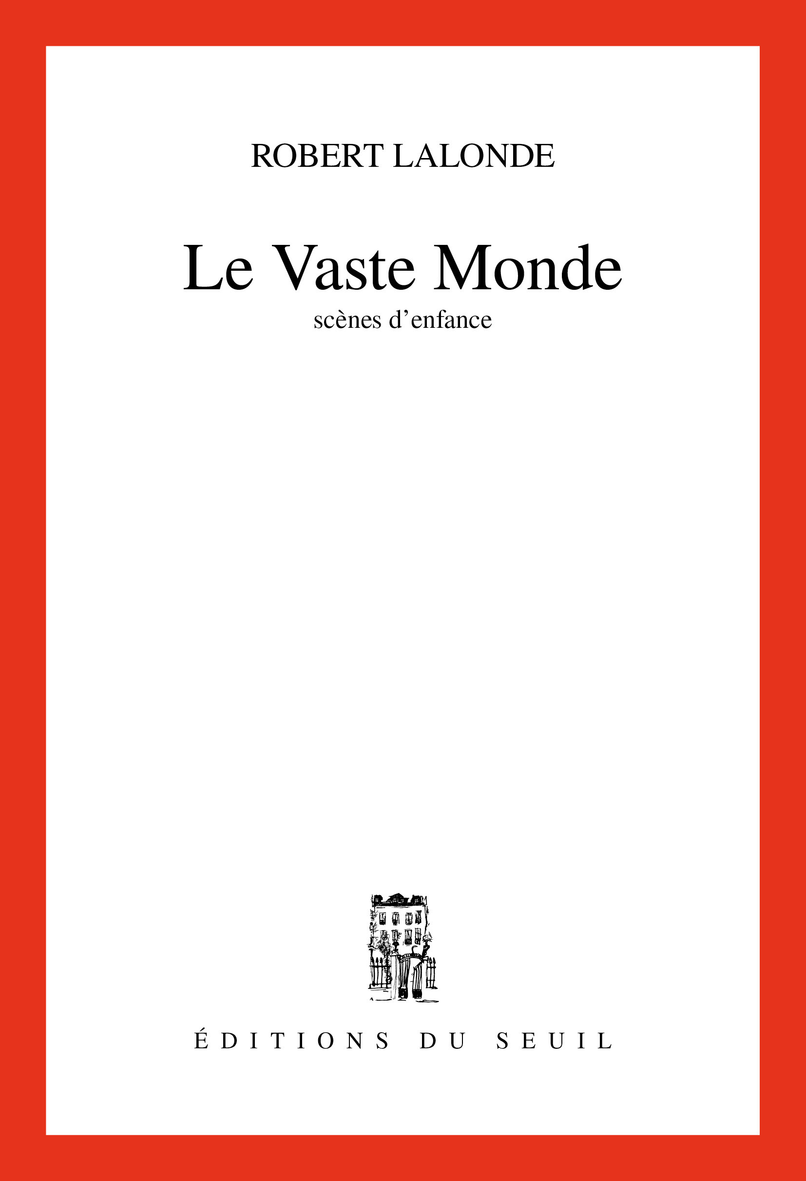 Le Vaste Monde. Scènes d'enfance (9782020371599-front-cover)