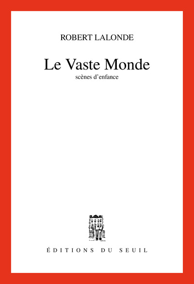 Le Vaste Monde. Scènes d'enfance (9782020371599-front-cover)