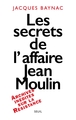 Les Secrets de l'affaire Jean Moulin. Contexte, causes et circonstances (9782020371728-front-cover)