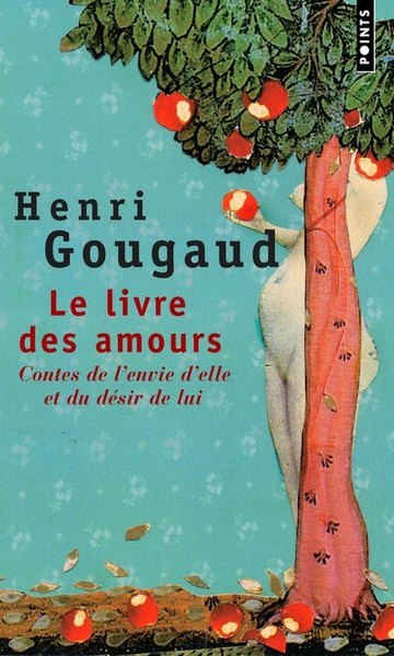 Le Livre des amours. Contes de l'envie d'elle et du désir de lui (9782020361941-front-cover)