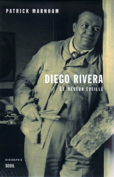 Diego Rivera. Le Rêveur éveillé. Biographie (9782020376099-front-cover)
