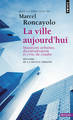 La Ville aujourd'hui. Mutations urbaines, décentralisation et crise du citadin (Histoire de la Franc (9782020343121-front-cover)