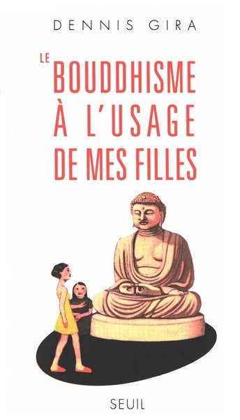 Le Bouddhisme à l'usage de mes filles (9782020335430-front-cover)