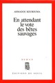 En attendant le vote des bêtes sauvages (9782020331425-front-cover)