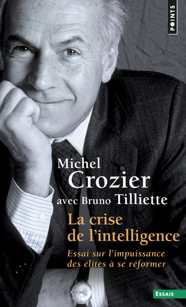 La Crise de l'intelligence. Essai sur l'impuissance des élites à se réformer (9782020329064-front-cover)