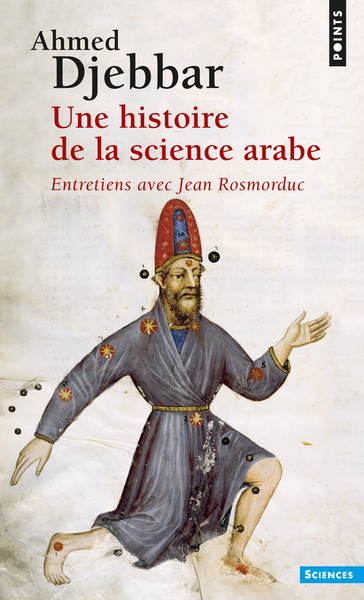 Une histoire de la science arabe. Entretiens avec Jean Rosmorduc (9782020395496-front-cover)