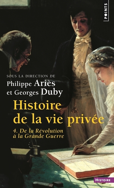 Histoire de la vie privée, tome 4. De la Révolution à la Grande Guerre (9782020376440-front-cover)