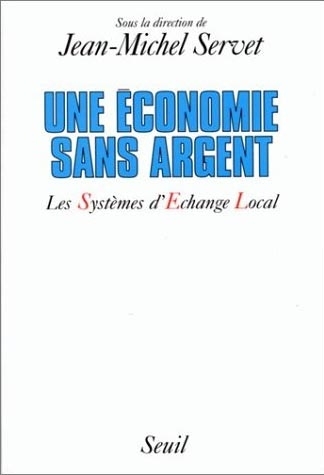 Une économie sans argent. Les Systèmes d'Echange Local (9782020354998-front-cover)