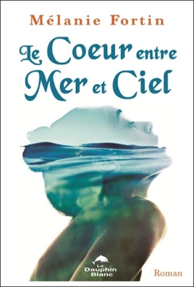 Le Coeur entre Mer et Ciel (9782897881542-front-cover)