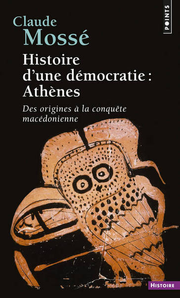 Histoire d'une démocratie : Athènes, Des origines à la conquête macédonienne (9782020006460-front-cover)
