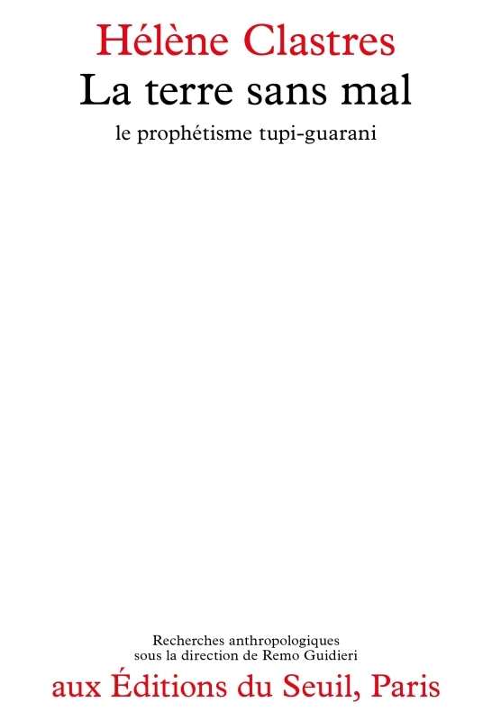La Terre sans Mal. Le prophétisme tupi-guarani (9782020042468-front-cover)