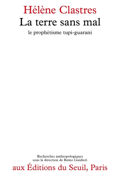 La Terre sans Mal. Le prophétisme tupi-guarani (9782020042468-front-cover)