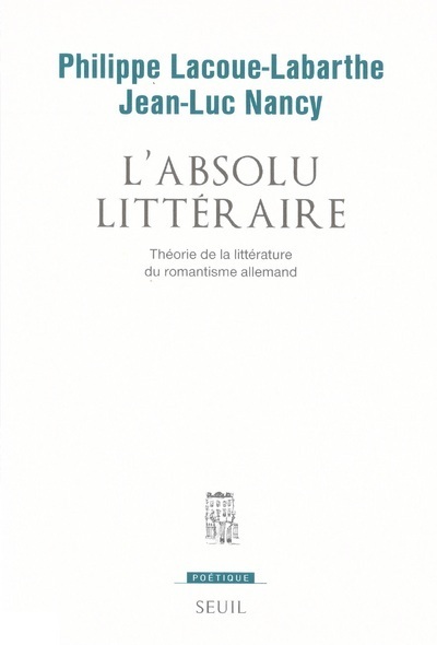 L'Absolu littéraire. Théorie de la littérature du romantisme allemand (9782020049368-front-cover)