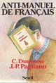L'Anti-Manuel de français, à l'usage des classes du second degré et de quelques autres (9782020048484-front-cover)