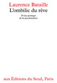 L'Ombilic du rêve. D'une pratique de la psychanalyse (9782020096393-front-cover)