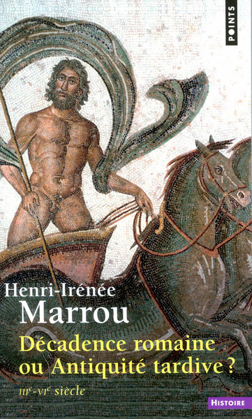 Décadence romaine ou Antiquité tardive ?. IIIe-IVe siècle (9782020047135-front-cover)