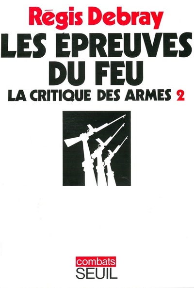 La Critique des armes, tome 2, Les Epreuves du feu (9782020025461-front-cover)