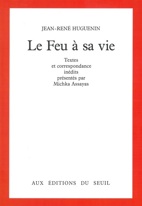 Le Feu à sa vie. Textes et correspondance inédits (9782020096010-front-cover)