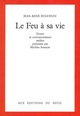 Le Feu à sa vie. Textes et correspondance inédits (9782020096010-front-cover)