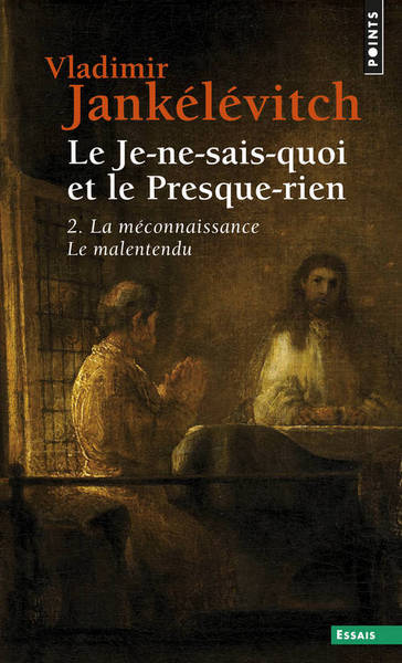 Le Je-ne-sais-quoi et le Presque-rien, tome 2  (2), La méconnaissance, le malentendu (9782020060011-front-cover)