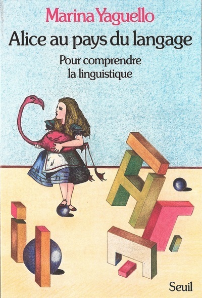 Alice au pays du langage. Pour comprendre la linguistique (9782020057950-front-cover)