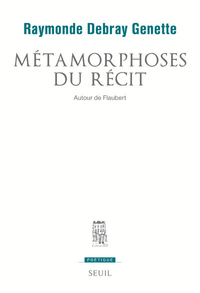 Métamorphoses du récit. Autour de Flaubert (9782020099288-front-cover)