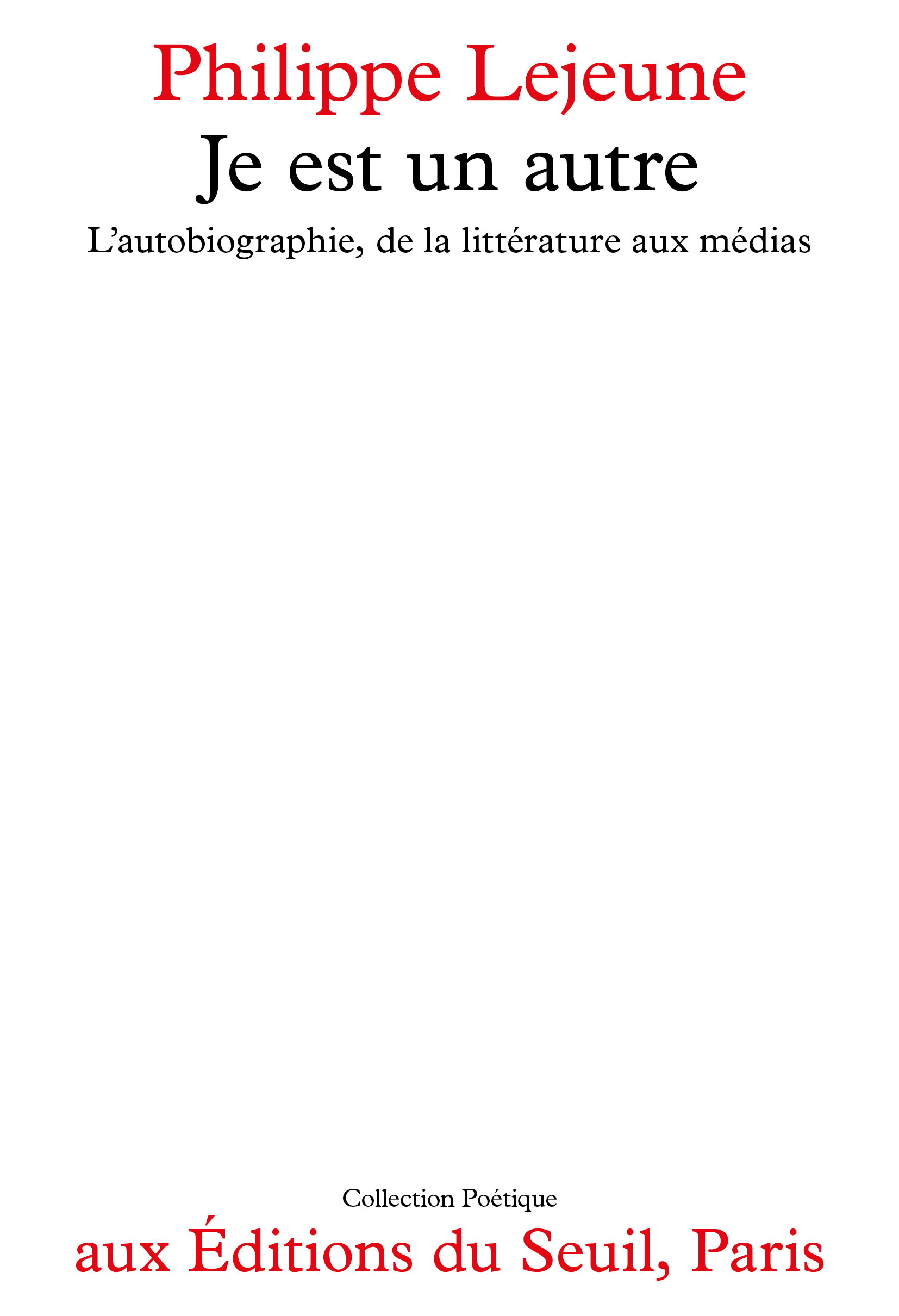 Je est un autre. L'autobiographie, de la littérature aux médias (9782020054645-front-cover)