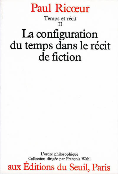 Temps et Récit, tome 2, La Configuration dans le récit de fiction (9782020069632-front-cover)