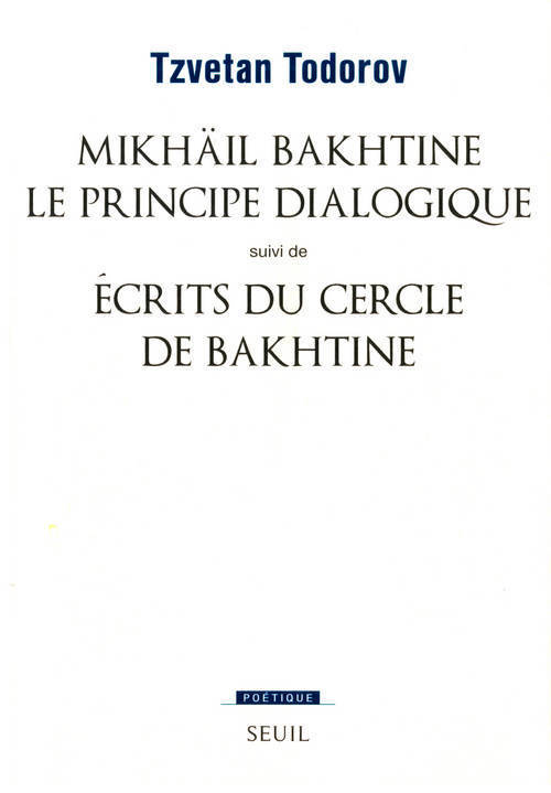 Mikhaïl Bakhtine. Le principe dialogique. Suivi de : Ecrits du Cercle de Bakhtine (9782020058308-front-cover)