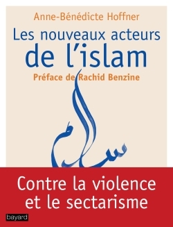 Les nouveaux acteurs de l'islam, Ils se battent pour un islam républicain (9782227491229-front-cover)