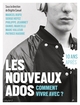LES NOUVEAUX ADOS : COMMENT VIVRE AVEC ? (9782227486829-front-cover)