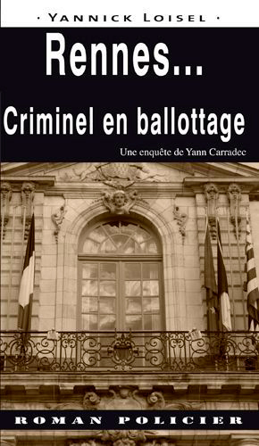 Rennes  Criminel En Ballottage (9782364281073-front-cover)
