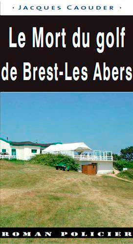 Mort Du Golf Brest Les Abers (040) (9782364280595-front-cover)