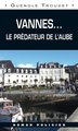 Le prédateur de l'aube - Vannes (9782364281356-front-cover)