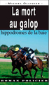 La Mort Au Galop, Hippodromes De La Baie (9782364280946-front-cover)