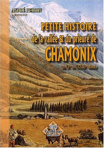 Petite histoire de la vallée & du prieuré de Chamonix - du Xe au XVIIIe siècles (9782846185868-front-cover)