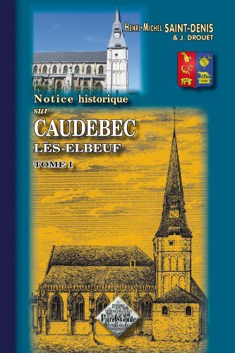 Notice historique sur Caudebec-lès-Elbeuf (9782846187145-front-cover)