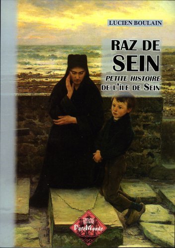 Raz de Sein - légendes, études et monographie de l'île de Sein (9782846185042-front-cover)
