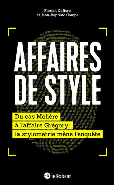 Affaires de style - Du cas Molière à l'affaire Grégory : la stylométrie mène l'enquête (9782321017349-front-cover)