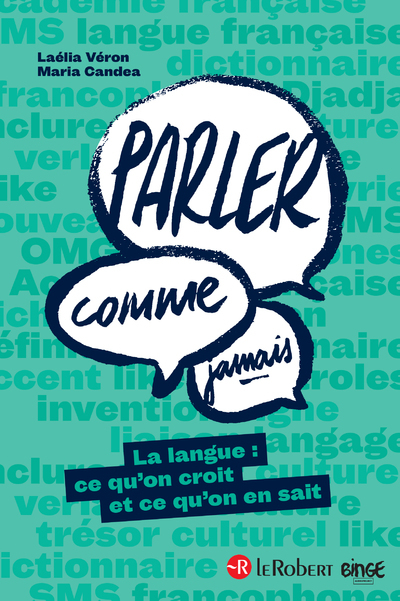 Parler comme jamais - La langue : ce qu'on croit et ce qu'on en sait (9782321016687-front-cover)