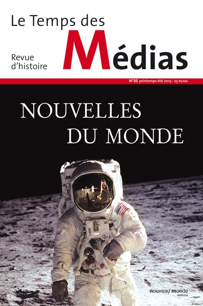 Le Temps des médias n° 20, Nouvelles du Monde (9782365833950-front-cover)